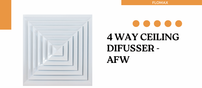 4 Way Ceiling Diffusser (AFW)
